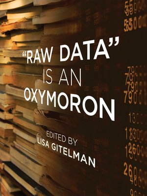 cover image of Raw Data Is an Oxymoron